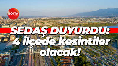 SEDAŞ duyurdu: 4 ilçede kesintiler olacak!