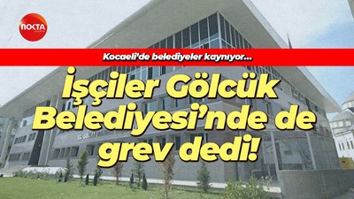 Kocaeli’de belediyeler kaynıyor… İşçiler Gölcük Belediyesi’nde de grev dedi!
