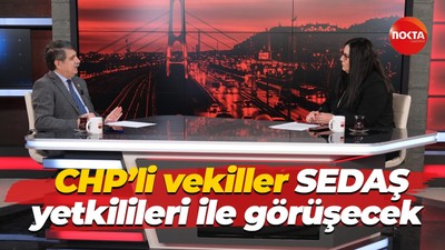 CHP’li vekiller SEDAŞ yetkilileri ile görüşecek