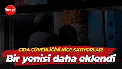 Gıda güvenliğini hiçe sayıyorlar! Bir yenisi daha eklendi