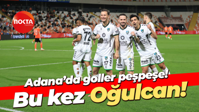 Adana’da goller peşpeşe! Bu kez Oğulcan!