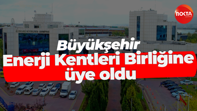 Büyükşehir, Enerji Kentleri Birliğine üye oldu