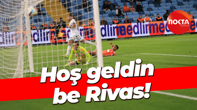 Hoş geldin be Rivas!
