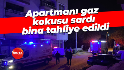 Apartmanı gaz kokusu sardı, bina tahliye edildi