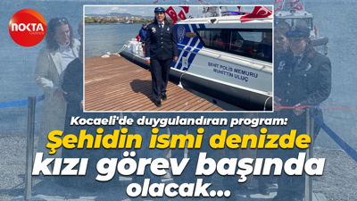 Kocaeli'de duygulandıran program: Şehidin ismi denizde, kızı görev başında olacak…