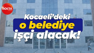 Kocaeli’deki o belediye işçi alacak!