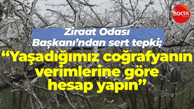 Ziraat Odası Başkanı Erdal Çetin'den tepki; “Yaşadığımız coğrafyanın verimlerine göre hesap yapın”