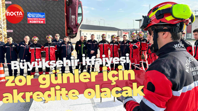 Kocaeli Büyükşehir İtfaiyesi zor günler için akredite olacak