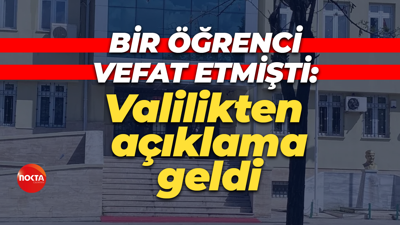 Bir öğrenci vefat etmişti: Valilikten açıklama geldi