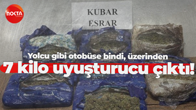 Yolcu gibi otobüse bindi, üzerinden 7 kilo uyuşturucu çıktı!