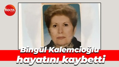 Bingül Kalemcioğlu hayatını kaybetti