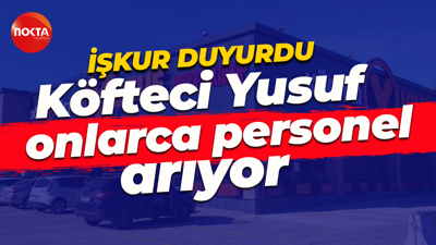 İŞKUR duyurdu: Köfteci Yusuf çok sayıda personel istihdam edecek