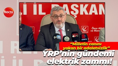 YRP’nin gündemi elektrik zammı! “Milletin canını yakan bir adaletsizlik”