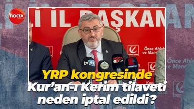 YRP kongresinde Kur’an-ı Kerim tilaveti neden iptal edildi?