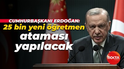 Cumhurbaşkanı Recep Tayyip Erdoğan: 25 bin yeni öğretmen ataması yapılacak