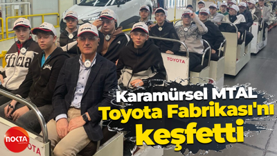 Karamürsel 100. Yıl MTAL, otomotiv sektöründeki üretim süreçlerini Toyota da gözlemledi