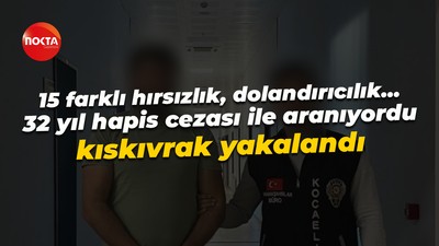 15 farklı hırsızlık, dolandırıcılık… 32 yıl hapis cezası ile aranıyordu, kıskıvrak yakalandı