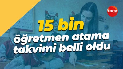 15 bin öğretmen atama takvimi belli oldu