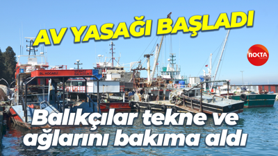 Av yasağı başladı balıkçılar tekne ve ağlarını bakıma aldı