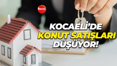 Kocaeli’de konut satışları düşüyor!