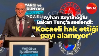Ayhan Zeytinoğlu, Bakan Tunç’a seslendi: ''Kocaeli hak ettiği payı alamıyor''
