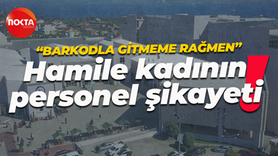 Hamile kadının hastane personeli şikayeti: Elimde barkodla gitmeme rağmen...