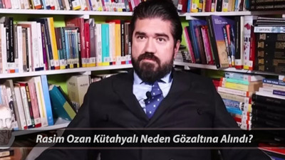SON DAKİKA Rasim Ozan Kütahyalı Ne Dedi? Rasim Ozan Kütahyalı Neden Gözaltına Alındı?