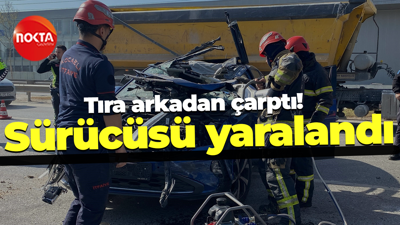 Tıra arkadan çarptı! Sürücüsü yaralandı