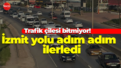 Trafik çilesi bitmiyor! İzmit yolu adım adım ilerledi