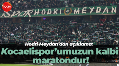 Hodri Meydan’dan açıklama: Kocaelispor’umuzun kalbi maratondur!