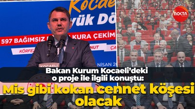 Bakan Kurum Kocaeli’deki o proje ile ilgili konuştu: Mis gibi kokan cennet köşesi olacak