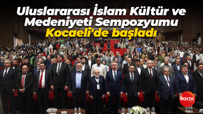 Uluslararası İslam Kültür ve Medeniyeti Sempozyumu, Kocaeli'de başladı