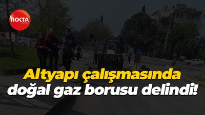 Altyapı çalışmasında doğalgaz borusu delindi!