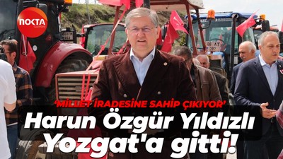 CHP 'Millet İradesine Sahip Çıkıyor' dedi, Harun Özgür Yıldızlı Yozgat'a gitti!