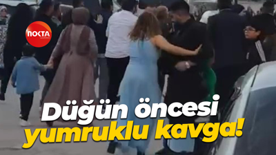 Düğün öncesi yumruklu kavga!