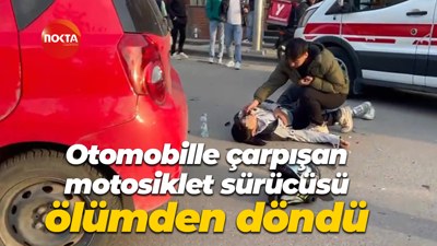 Otomobille çarpışan motosiklet sürücüsü ölümden döndü
