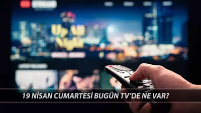 19 Nisan 2025 Cumartesi TV Yayın Akışı Bugün TV'de Ne Var? Kanal D, ATV, TV8, TRT 1, Star TV, Show