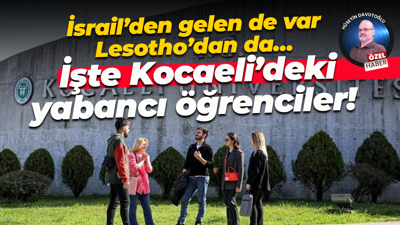 İsrail’den gelen de var, Lesotho’dan da… İşte Kocaeli’deki yabancı öğrenciler!