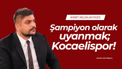 Şampiyon olarak uyanmak; Kocaelispor!
