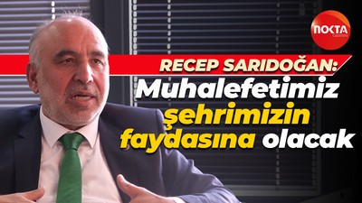 Recep Sarıdoğan: Muhalefetimiz şehrimizin faydasına olacak
