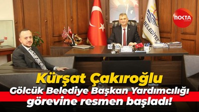 Kürşat Çakıroğlu Gölcük Belediye Başkan Yardımcılığı görevine resmen başladı!