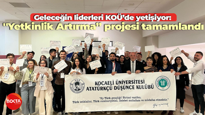 Geleceğin liderleri KOÜ’de yetişiyor: ''Yetkinlik Artırma” projesi tamamlandı