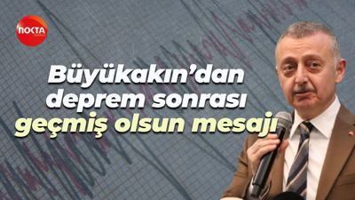 Tahir Büyükakın'dan deprem sonrası geçmiş olsun mesajı!