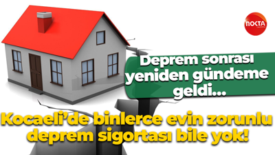 Deprem sonrası yeniden gündeme geldi… Kocaeli’de binlerce evin zorunlu deprem sigortası bile yok!