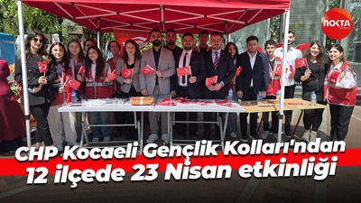 CHP Kocaeli Gençlik Kolları'ndan 12 ilçede 23 Nisan etkinliği