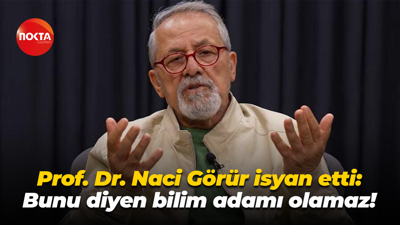 Prof. Dr. Naci Görür isyan etti: Bunu diyen bilim adamı olamaz!