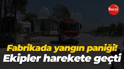 Fabrikada yangın paniği! Ekipler harekete geçti