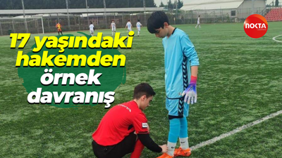 17 yaşındaki hakemden örnek davranış