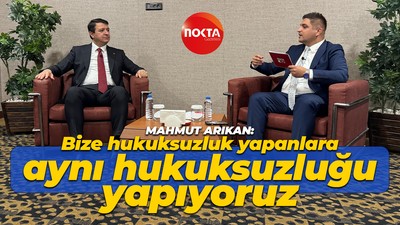 Mahmut Arıkan: Bize hukuksuzluk yapanlara aynı hukuksuzluğu yapıyoruz