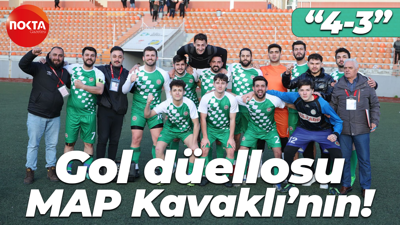 Gol düellosu MAP Kavaklı’nın! “4-3”